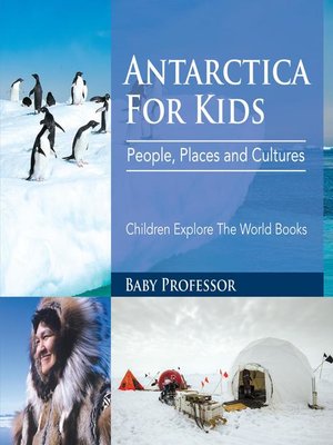 cover image of Antartica For Kids--People, Places and Cultures--Children Explore the World Books